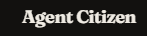 Agent Citizen
