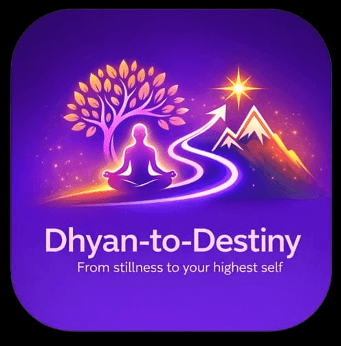 Dhyan to Destiny
