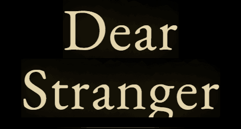 Dear Stranger